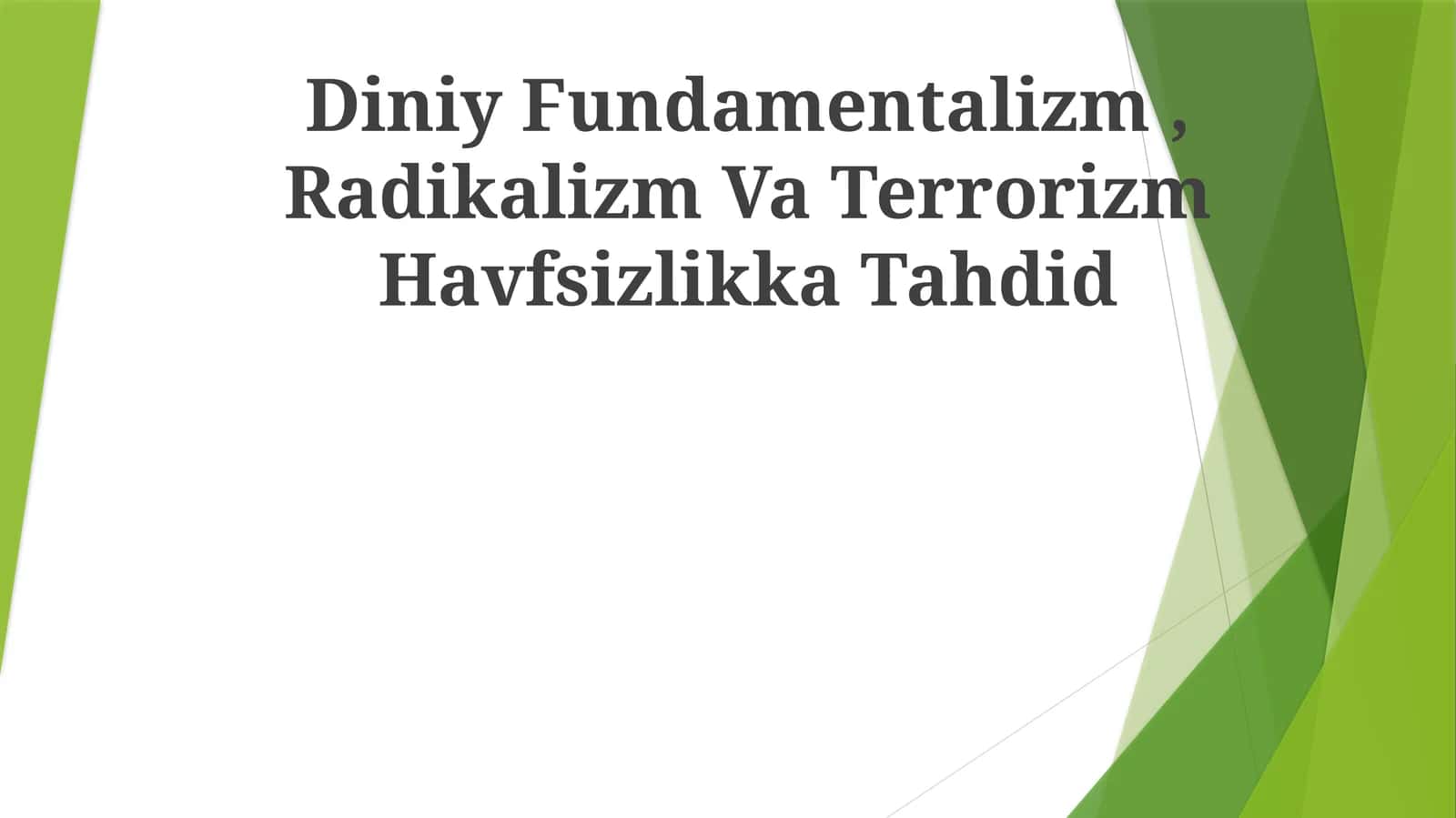 Diniy Fundamentalizm, Radikalizm Va Terrorizm Havfsizlikka Tahdid