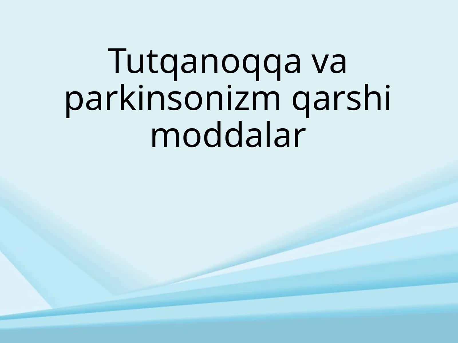 Tutqanoqqa va parkinsonizmga qarshi moddalar