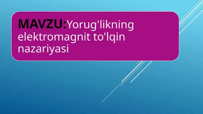 Yorug'likning elektromagnit to'lqin nazariyasi