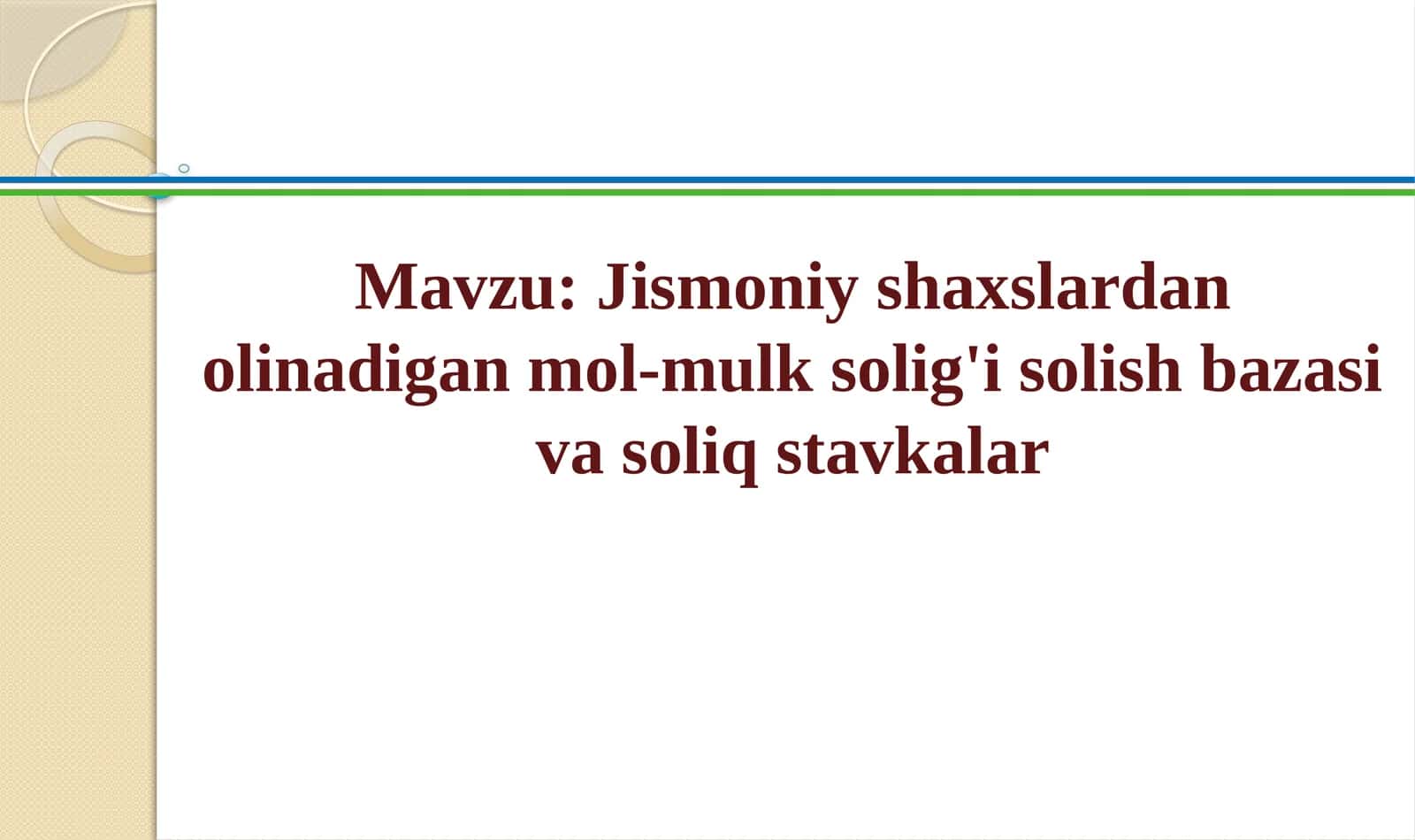 Jismoniy shaxslardan olinadigan mol-mulk solig'i solish bazasi va soliq stavkalar