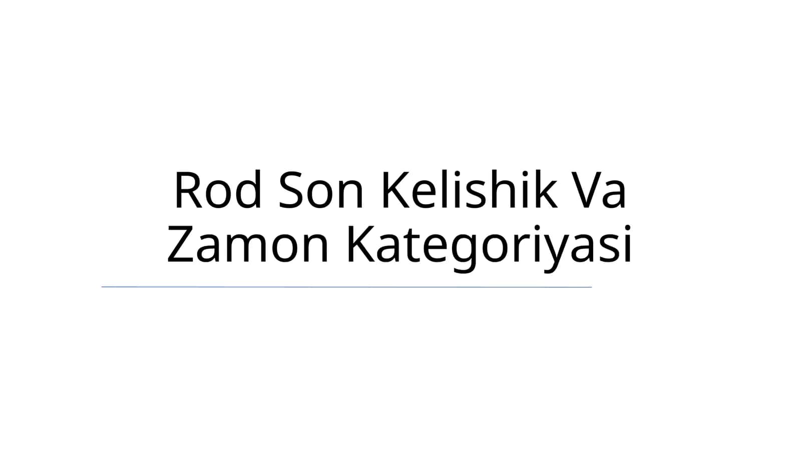 Rod Son Kelishik Va Zamon Kategoriyasi