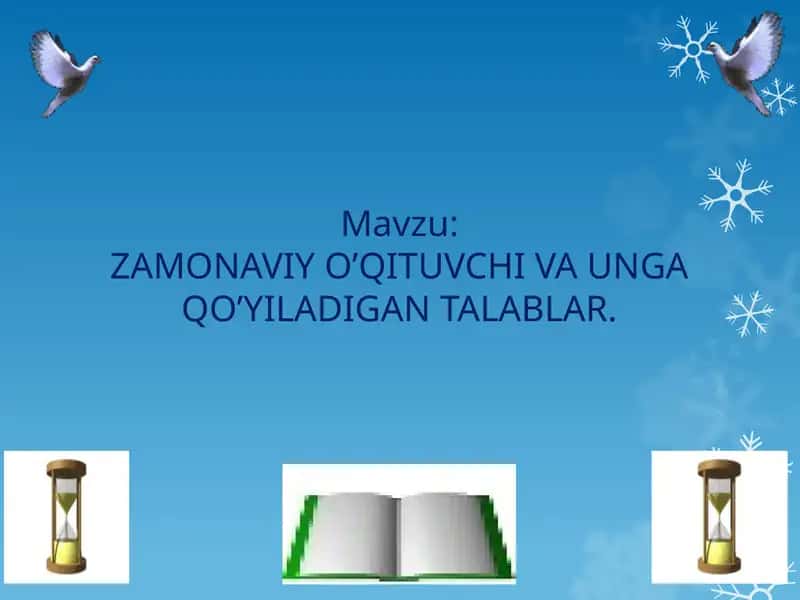 ZAMONAVIY O’QITUVCHI VA UNGA QO’YILADIGAN TALABLAR