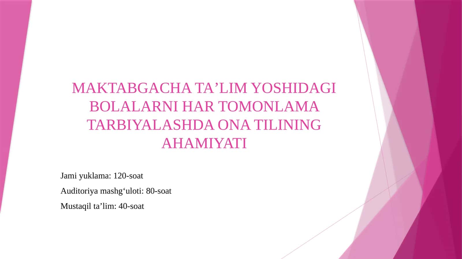 MAKTABGACHATAʼLIMYOSHIDAGI BOLALARNI HAR TOMONLAMA TARBIYALASHDA ONA TILINING AHAMIYATI