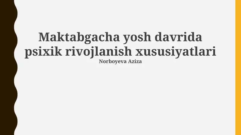 Maktabgacha yosh davrida psixik rivojlanish xususiyatlari