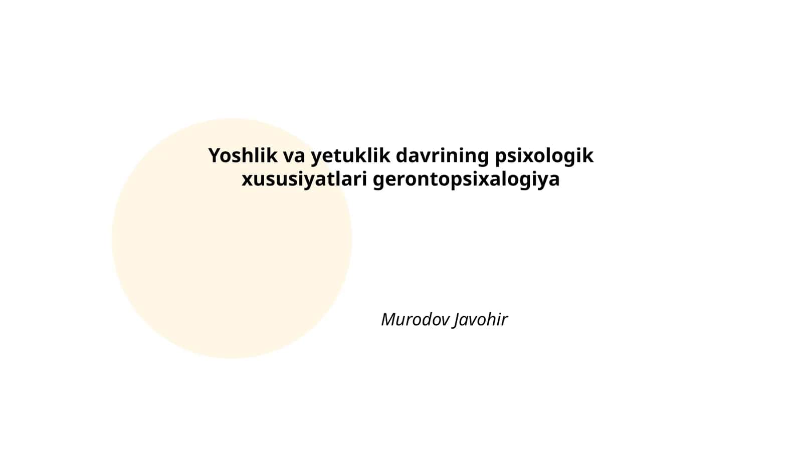 Yoshlik va yetuklik davrining psixologik xususiyatlari gerontopsixalogiya