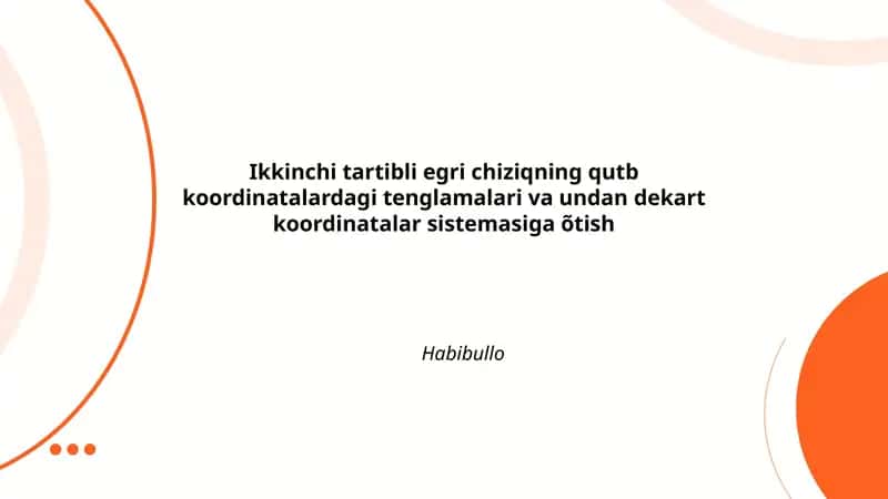 Ikkinchi tartibli egri chiziqning qutb koordinatalardagi tenglamalari va undan dekart koordinatalar sistemasiga õtish