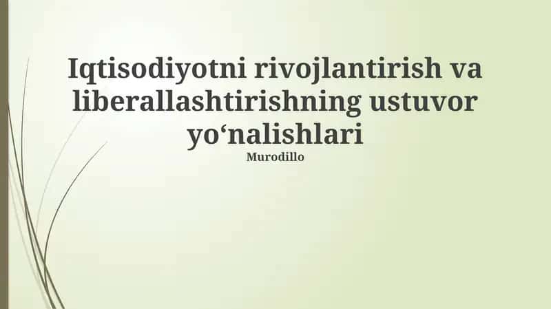 Iqtisodiyotni rivojlantirish va liberallashtirishning ustuvor yoʻnalishlari