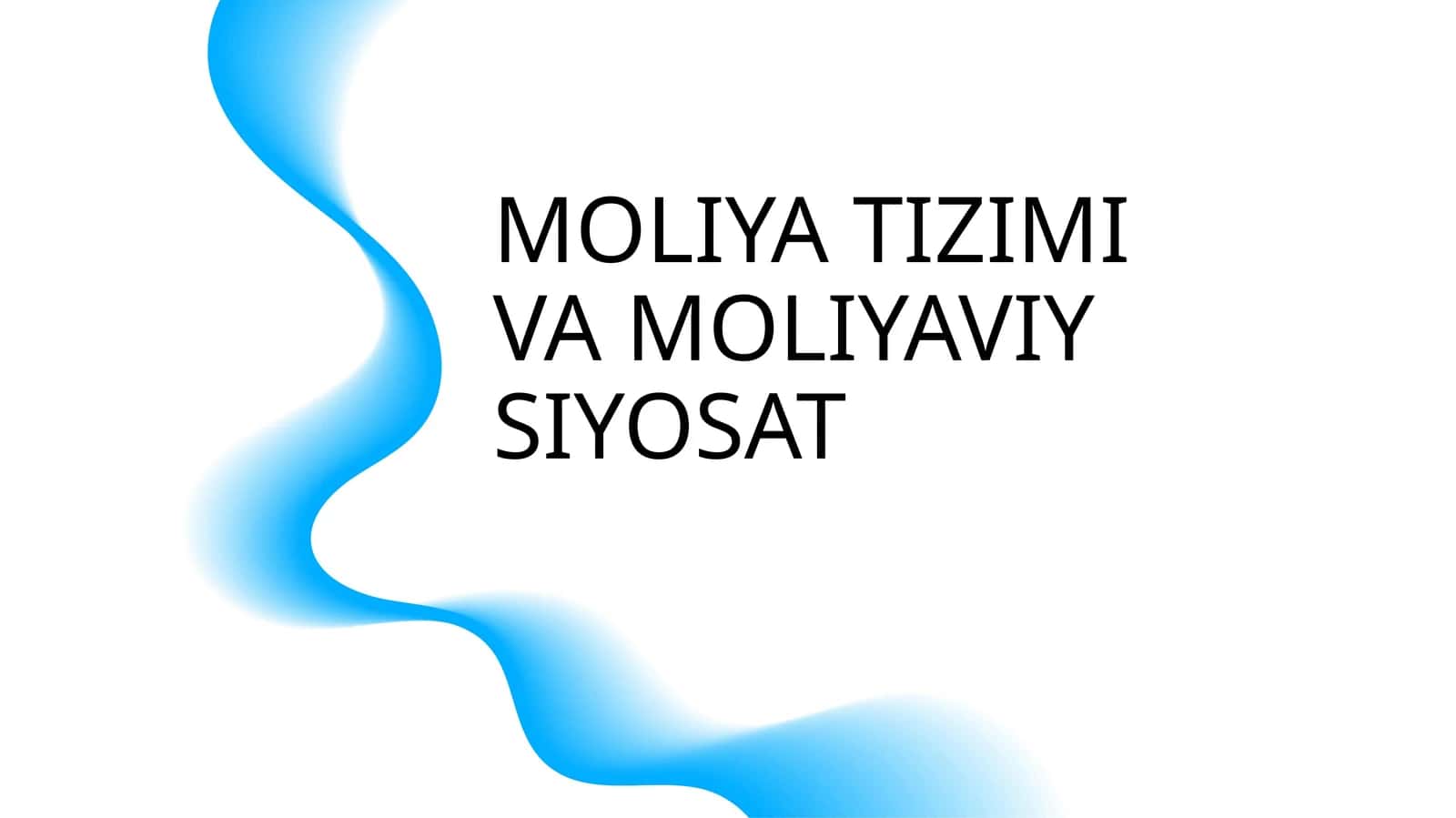 MOLIYA TIZIMI VA MOLIYAVIY SIYOSAT