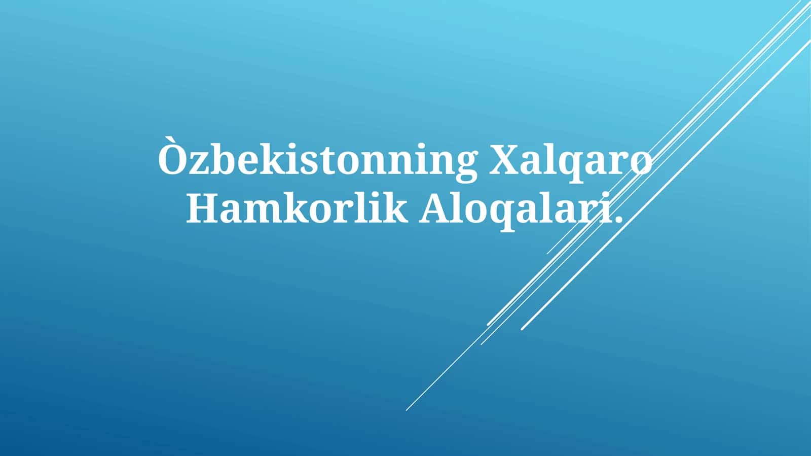 O‘zbekistonning Xalqaro Hamkorlik Aloqalari