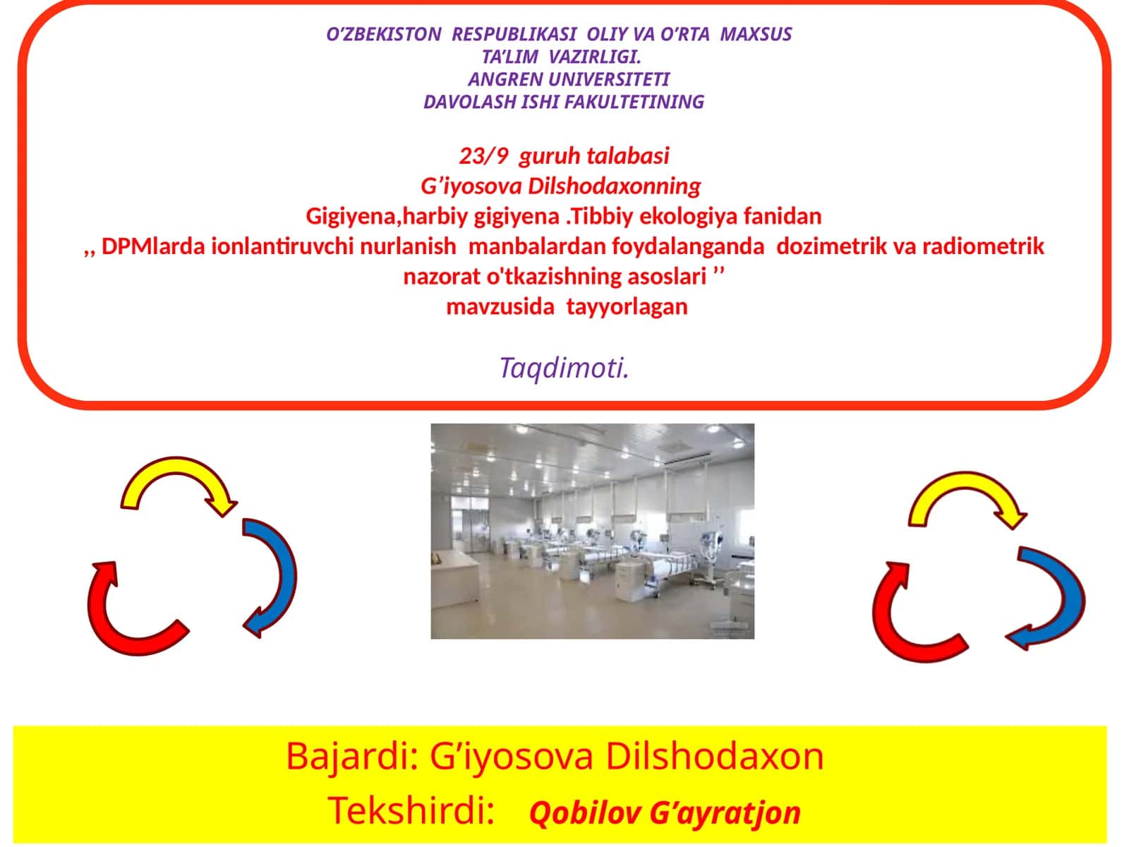 G’iyosova Dilshodaxonning Gigiyena, harbiy gigiyena, Tibbiy ekologiya fanidan, DPMlarda ionlantiruvchi nurlanish manbalardan foydalan'gan daryozimetrik varadiometrik nazorat to'g'risidagi asoslari