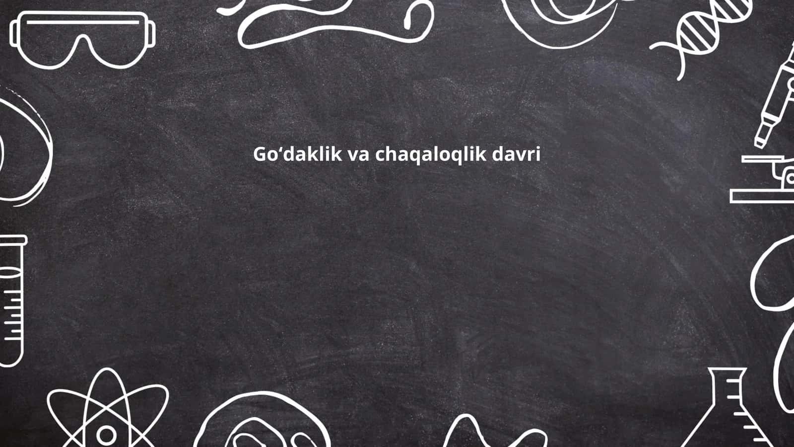 Goʻdaklik va chaqaloqlik davri