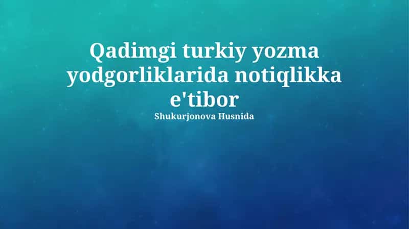 Qadimgi turkiy yozma yodgorliklarida notiqlikka e'tibor