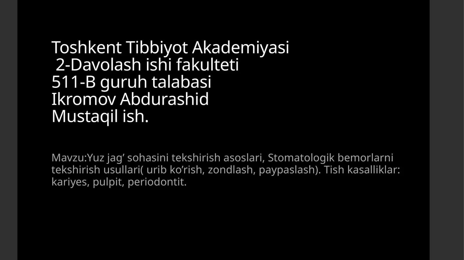Yuz jag’ sohasini tekshirish asoslari, Stomatologik bemorlarni tekshirish usullari (urib ko’rish, zondlash, paypaslash). Tish kasalliklari: karies, pulpit, periodontit