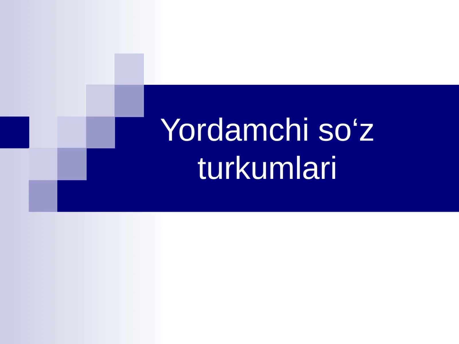 Yordamchi so‘z turkumlari