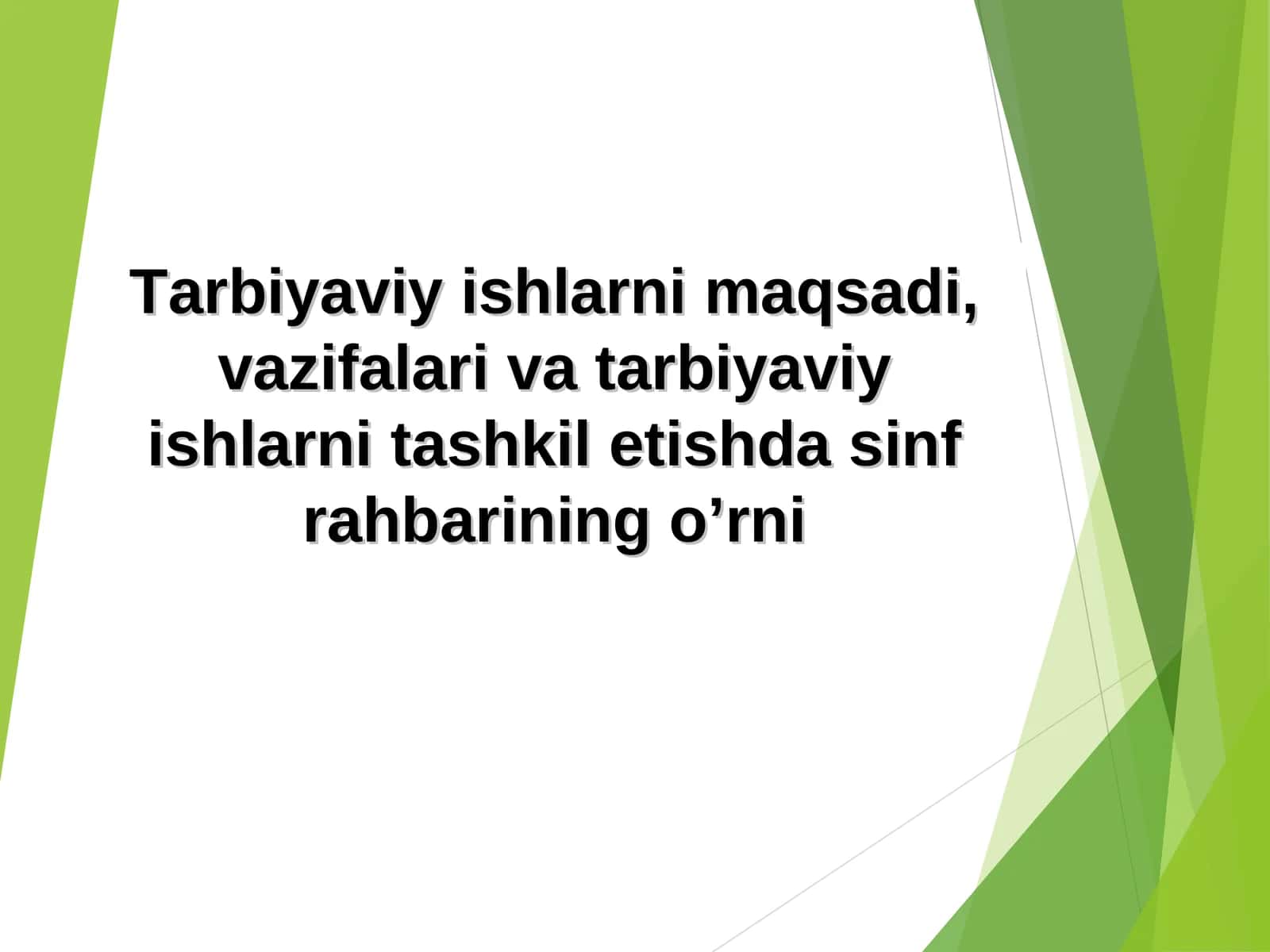 Tarbiyaviy ishlarni maqsadi, vazifalari va tarbiyaviy ishlarni tashkil etishda sinf rahbarining o’rni