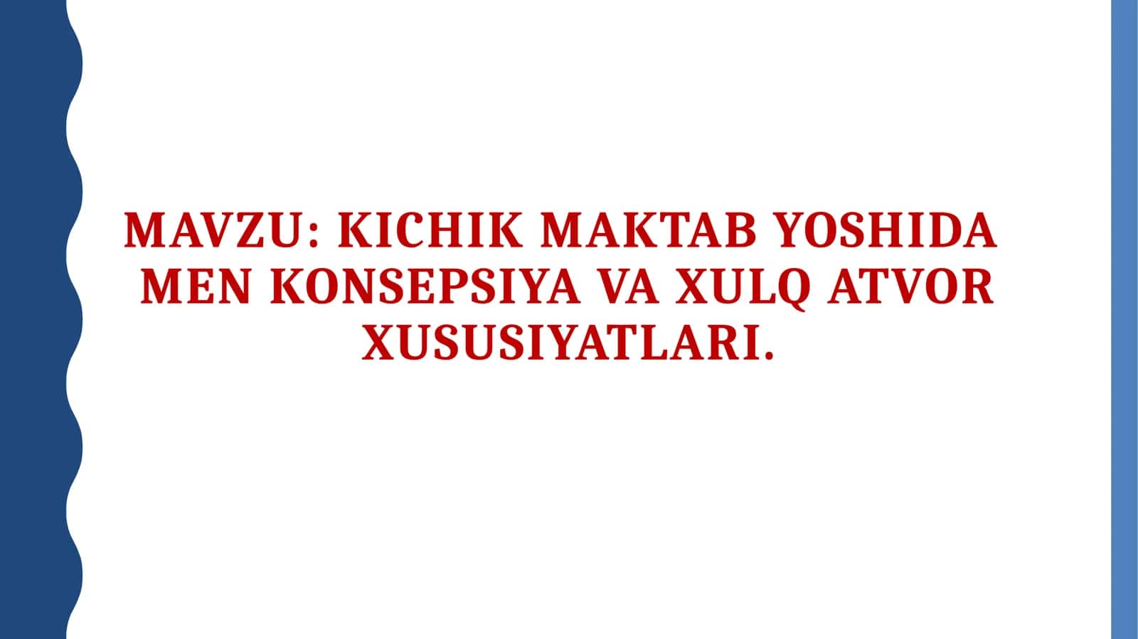 Kichik maktab yoshida Men konsepsiya va xulq atvor xususiyatlari