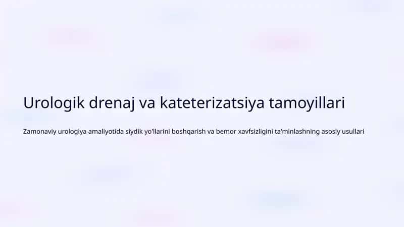 Urologik drenaj va kateterizatsiya tamoyillari