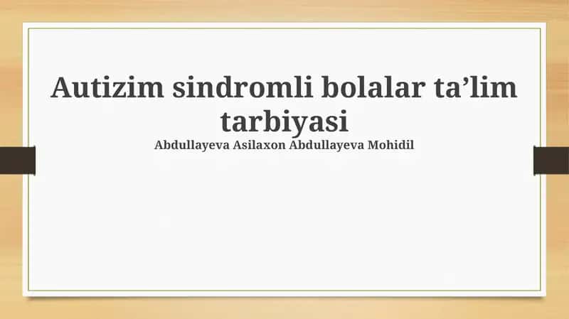 Autizim sindromli bolalar taʼlim tarbiyasi