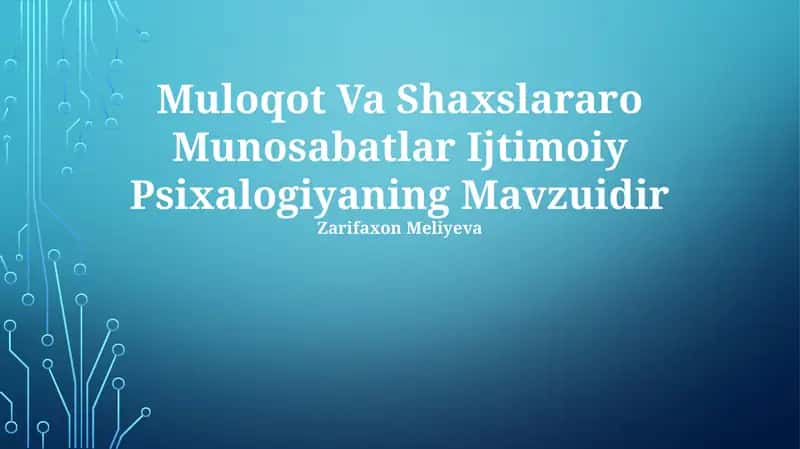Muloqot Va Shaxslararo Munosabatlar Ijtimoiy Psixalogiyaning Mavzuidir