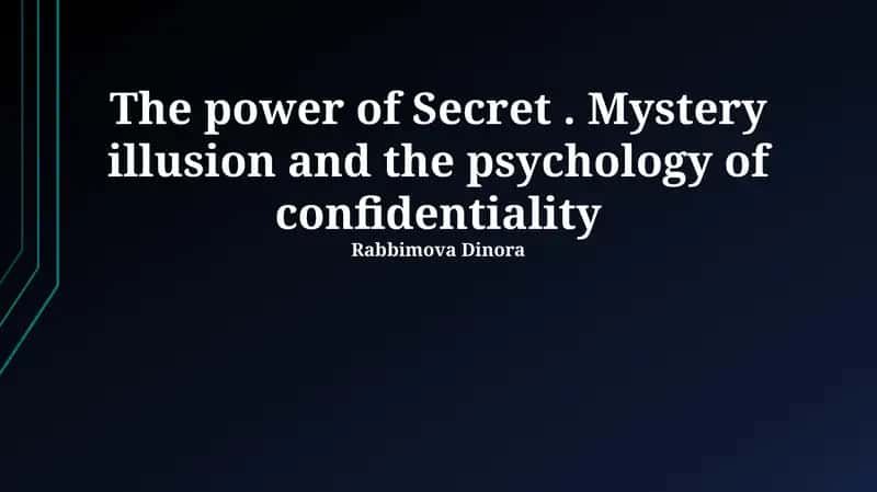 The Allure of the Unknown: Unveiling the Psychology of Secrets
