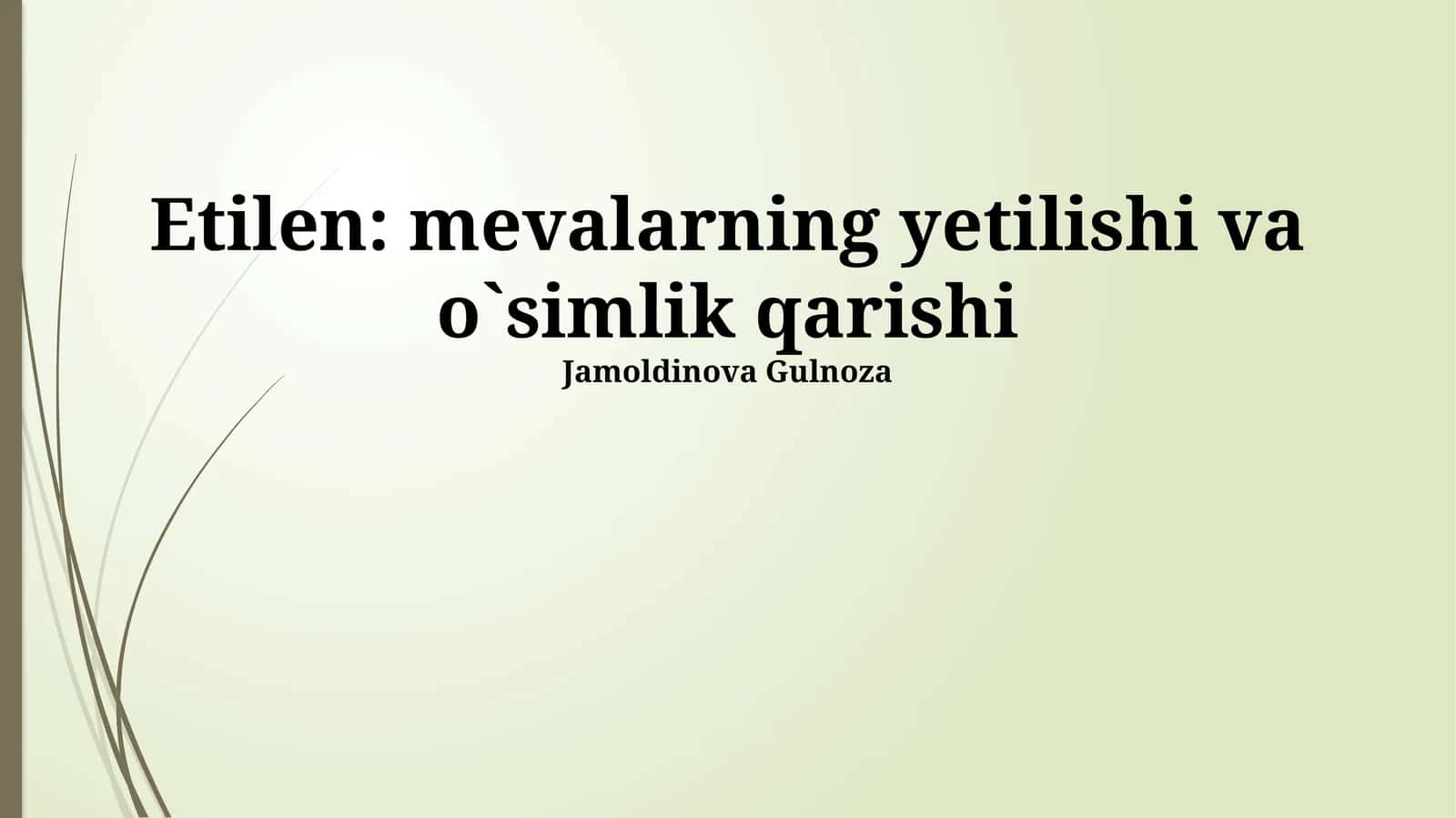 Etilen: mevalarning yetilishi va o`simlik qarishi