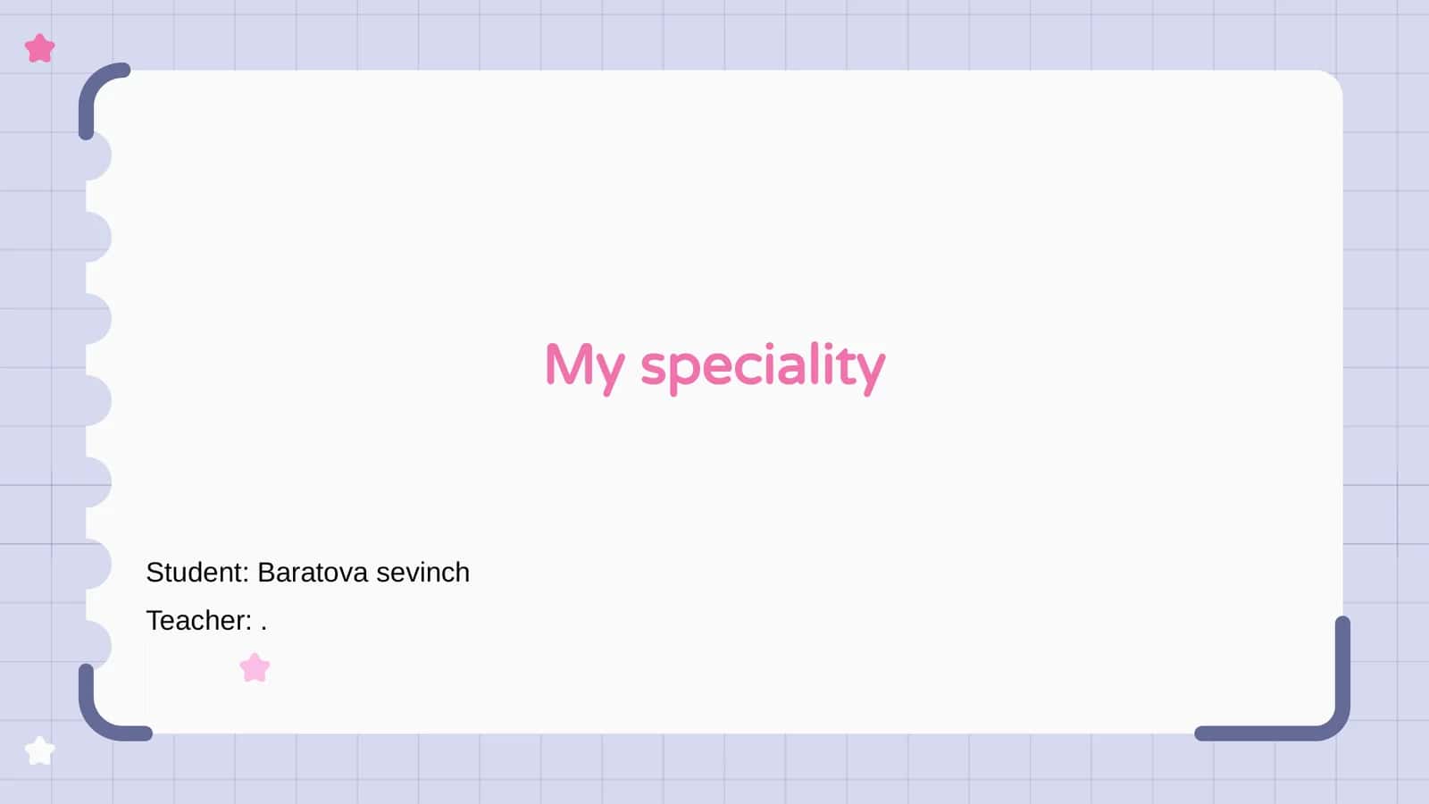 My speciality