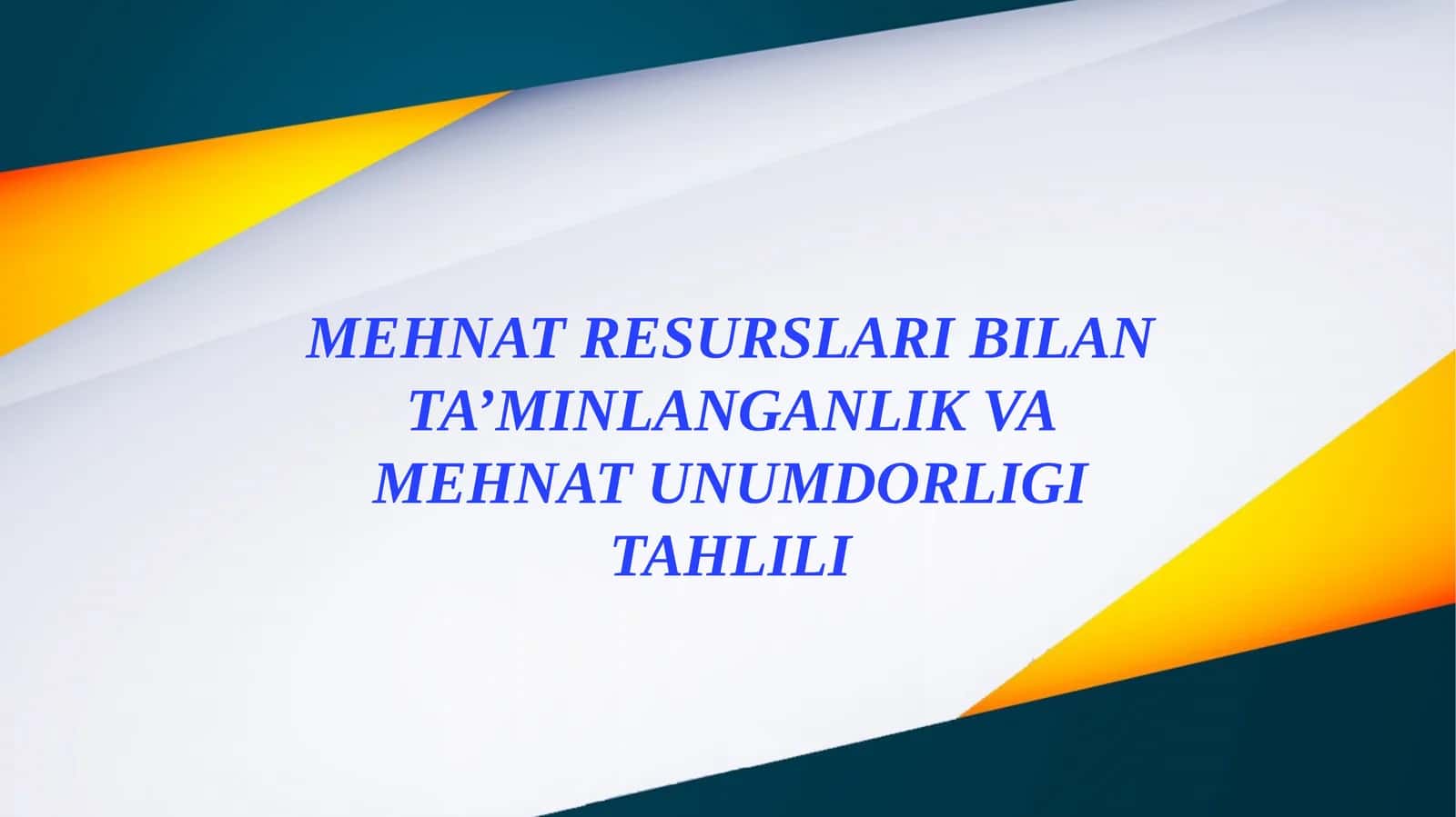 MEHNAT RESURSLARI BILAN TA’MINLANGANLIK VA MEHNAT UNUMDORLIGI TAHLILI