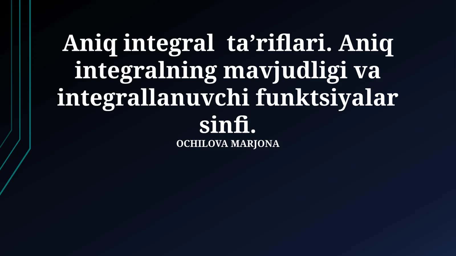 Aniq integralning mavjudligi va integrallanuvchi funktsiyalar sinfi