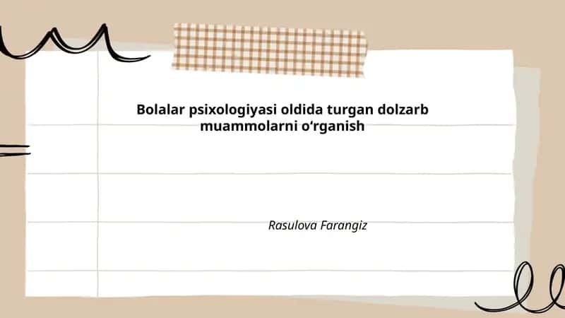 Bolalar psixologiyasi oldida turgan dolzarb muammolarni oʻrganish