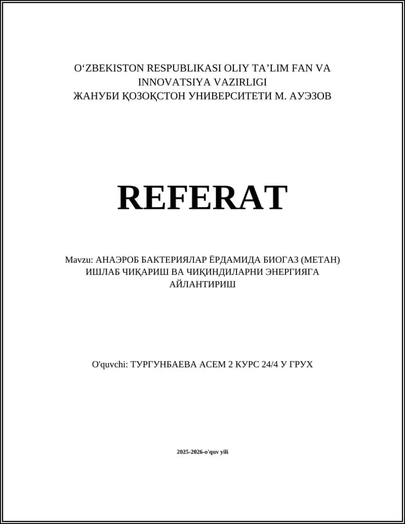 АНАЭРОБ БАКТЕРИЯЛАР ЁРДАМИДА БИОГАЗ (МЕТАН) ИШЛАБ ЧИҚАРИШ ВА ЧИҚИНДИЛАРНИ ЭНЕРГИЯГА АЙЛАНТИРИШ
