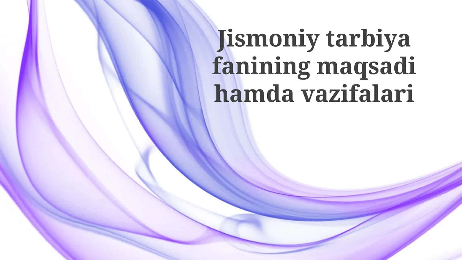 Jismoniytarbiyafaniningmaqsadihamdavazifalari