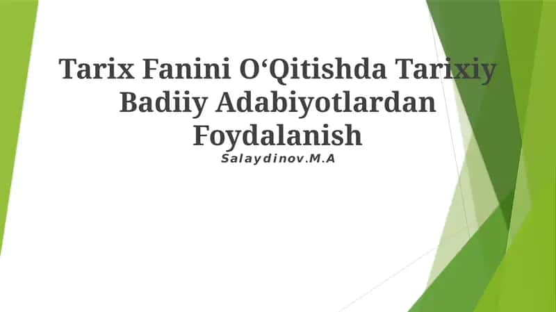 Tarix Fanini OʻQitishda Tarixiy Badiiy Adabiyotlardan Foydalanish