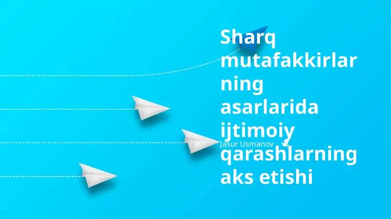 Sharq mutafakkirlarning asarlarida ijtimoiy qarashlarning aks etishi