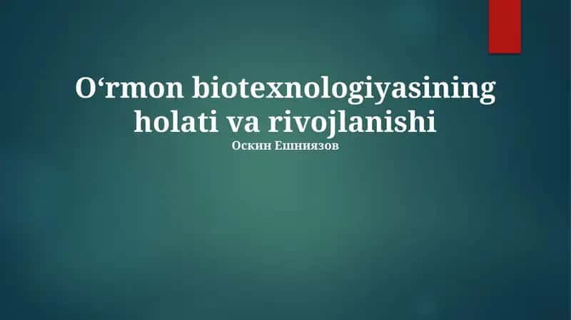 O‘rmon biotexnologiyasining holati va rivojlanishi