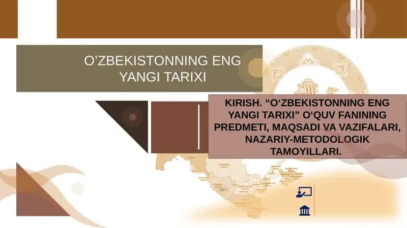 KIRISH. “O‘ZBEKISTONNING ENG YANGI TARIXI” O‘QUV FANINING PREDMETI, MAQSADI VA VAZIFALARI, NAZARIY-METODOLOGIK TAMOYILLARI.