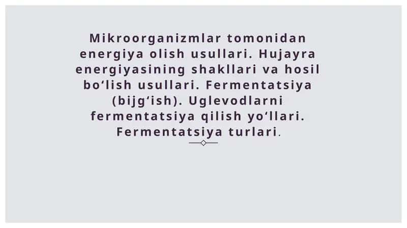 Mikroorganizmlarda energiya olish usullari va hujayra energiyasining shakllari