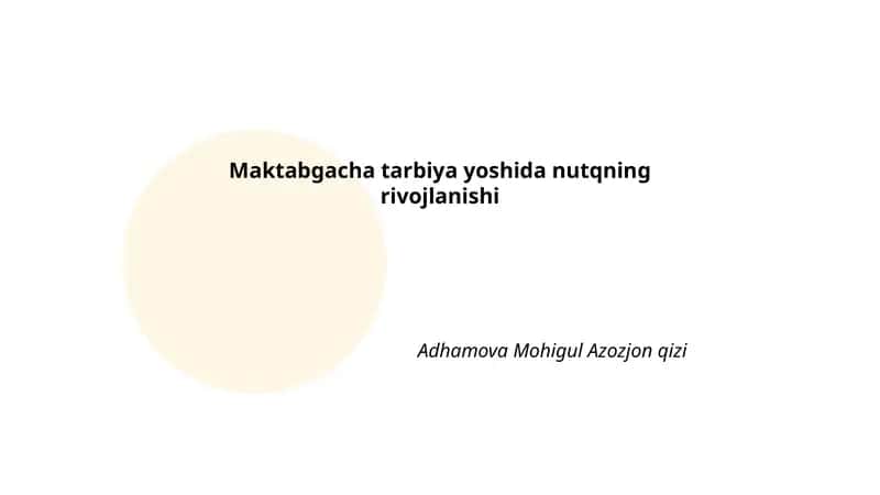 Maktabgacha tarbiya yoshida nutqning rivojlanishi