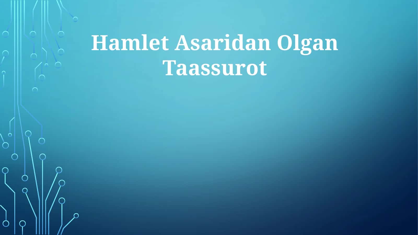Hamlet Asaridan Olgan Taassurot