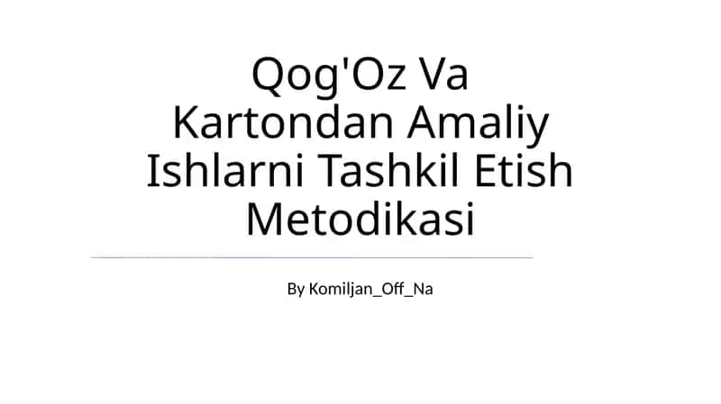 Qog'Oz Va Kartondan Amaliy Ishlarni Tashkil Etish Metodikasi