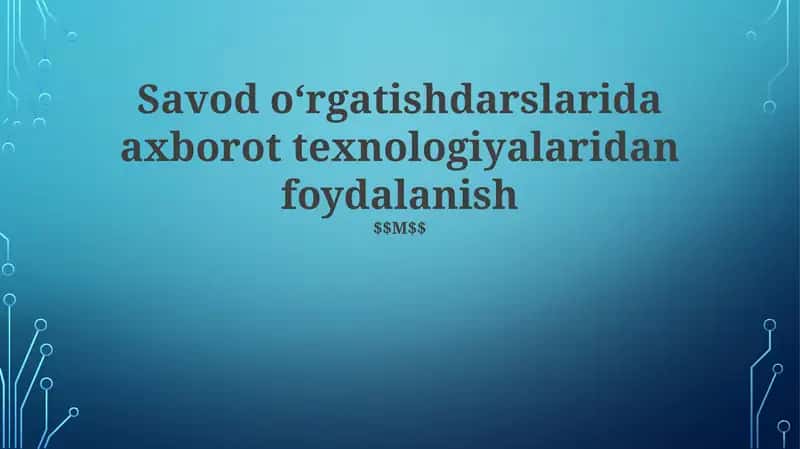 Savod oʻrgatishdarslarida axborot texnologiyalaridan foydalanish