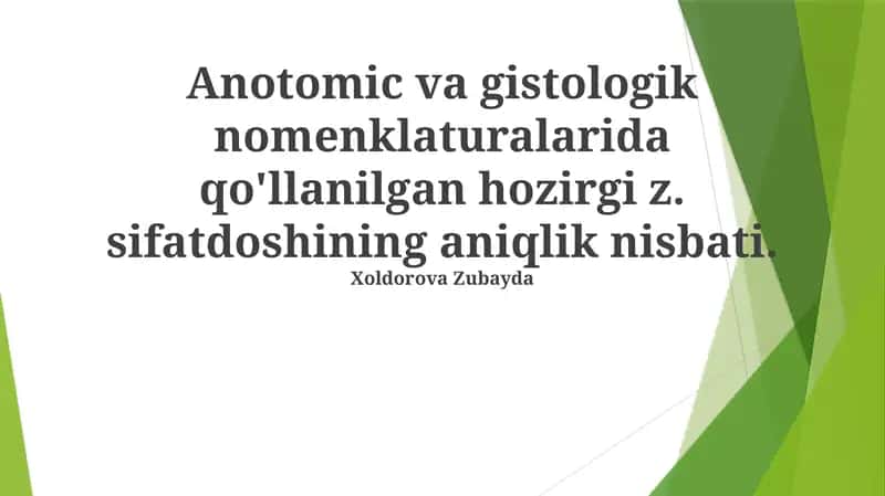 Anotomik va gistologik nomenklaturalarida qo'llanilgan hozirgi z. sifatdoshining aniqlik nisbati