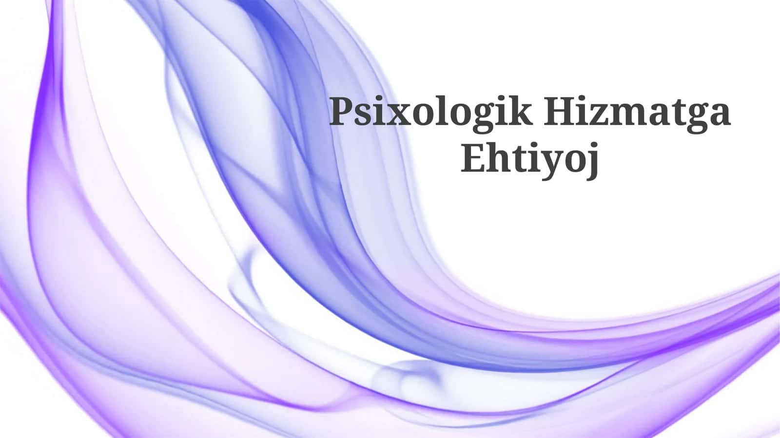 Psixologik Hizmatga Ehtiyoj
