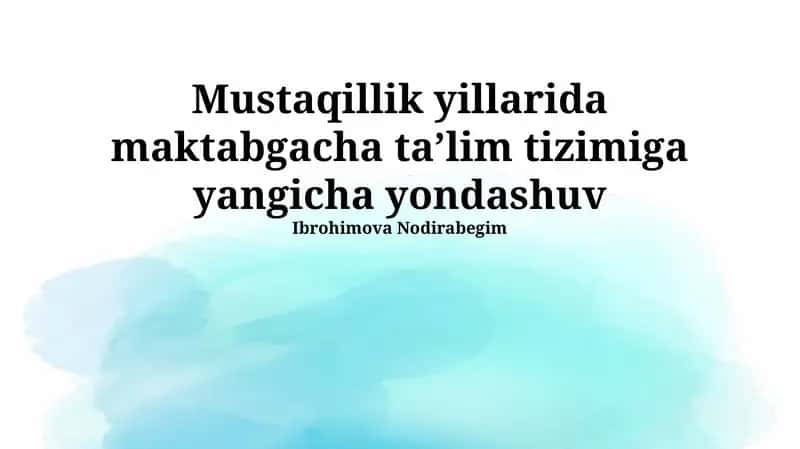 Mustaqillik yillarida maktabgacha ta'lim tizimiga yangicha yondashuv