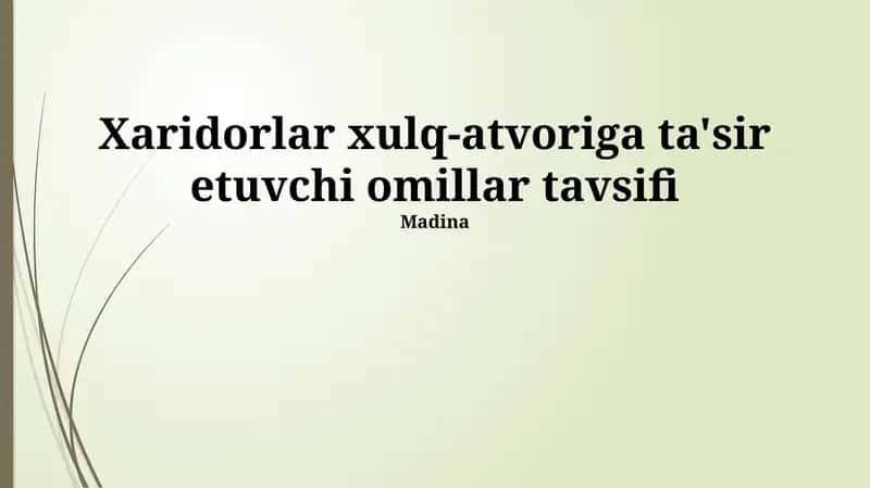 Mijozlar xulq-atvoriga ta'sir etuvchi omillar tavsifi
