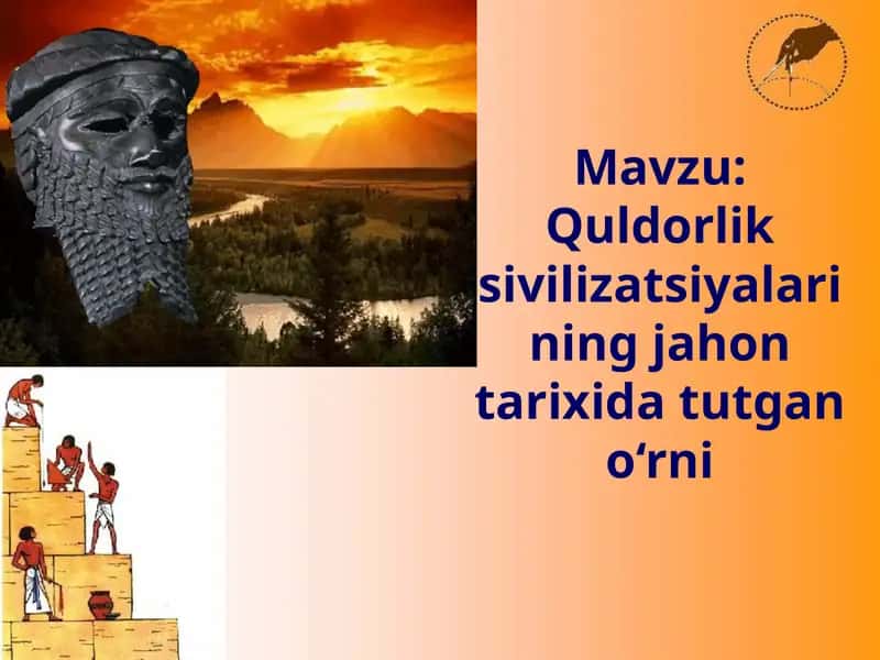 Quldorlik sivilizatsiyalarining jahon tarixida tutgan o‘rni