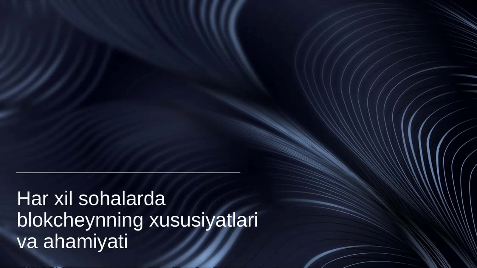 Blokcheyn Texnologiyasi Asoslari