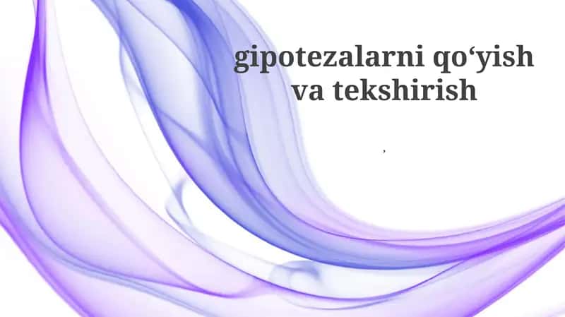 Ilmiy Usul & Gipoteza Shakillantirish