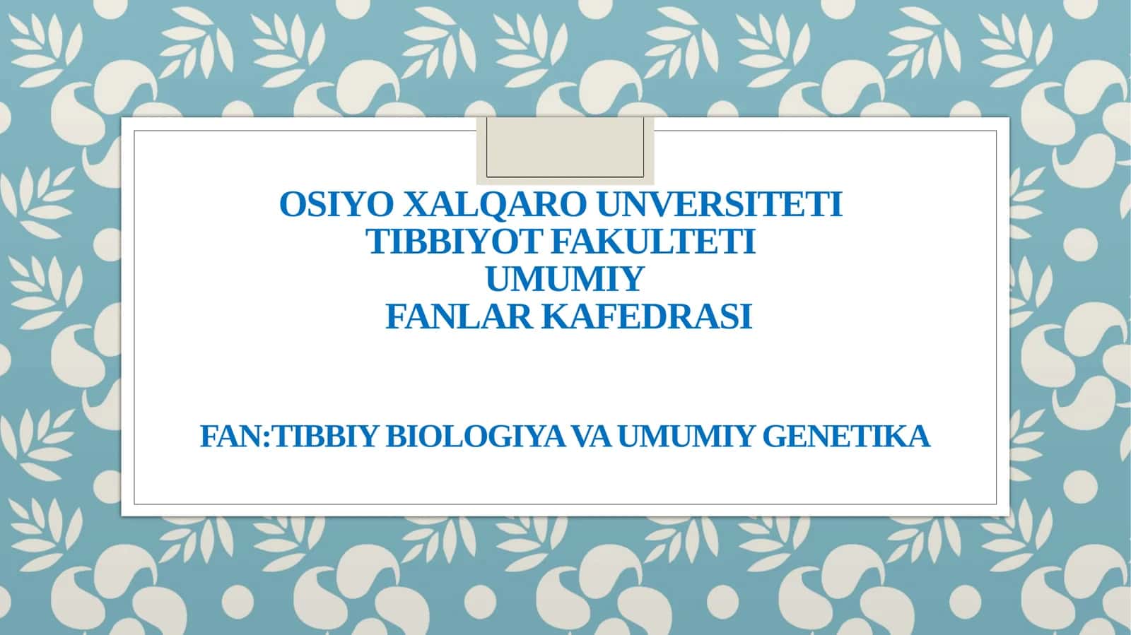 Tibbiy biologiya va umumiy genetika