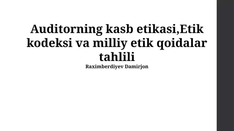 Auditorning kasb etikasi,Etik kodeksi va milliy etik qoidalar tahlili