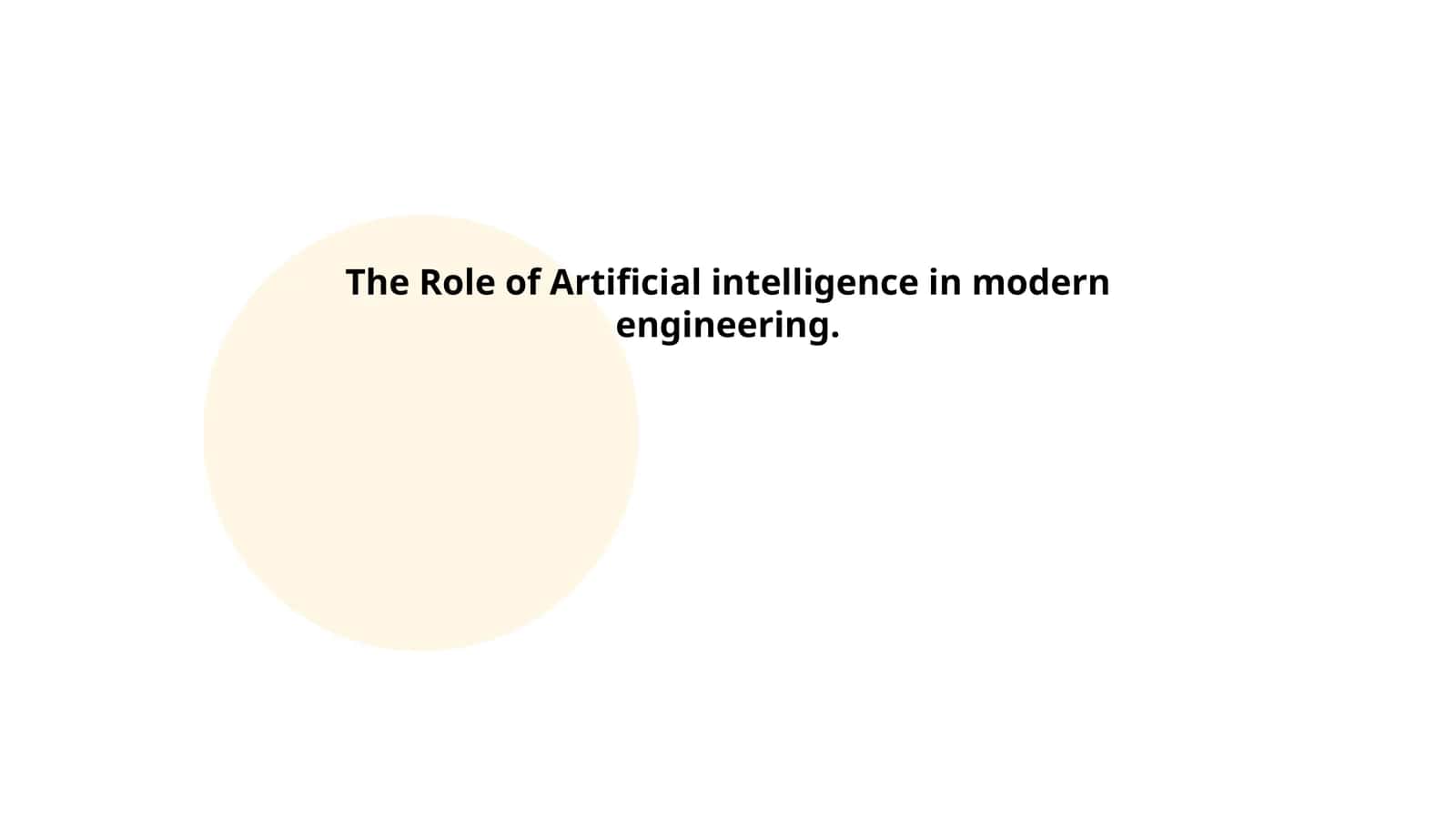 The Role of Artificial intelligence in modern engineering